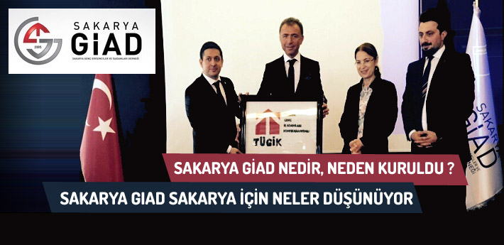 Sakarya GİAD Sakarya için neler düşünüyor ?