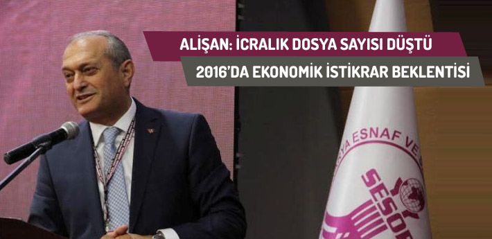 Alişan: İcralık dosya sayısında düşüş var