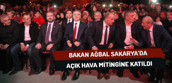 Bakan Ağbal Sakarya'da Açık Hava Mitingine Katıldı