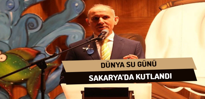 Dünya Su Günü Sakarya’da Kutlandı