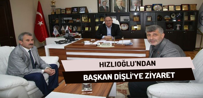 Susurluk Belediye Başkanı Hızlıoğlu’ndan Başkan Dişli’ye Ziyaret