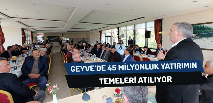 Geyve'de 45 Milyonluk Yatırımın Temeli Atılıyor