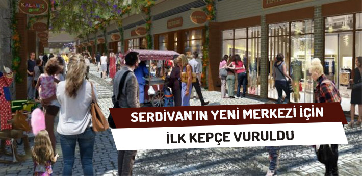 Serdivan'ın Yeni Merkezi İçin İlk Kepçe Vuruldu!