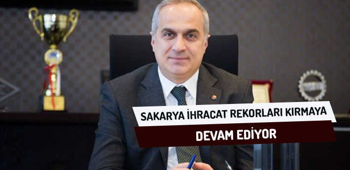 Sakarya İhracat Rekorları Kırmaya Devam Ediyor