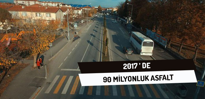 2017’de 90 Milyonluk Asfalt