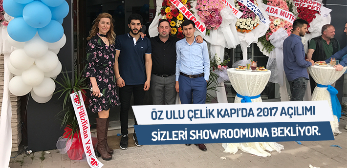 Öz Ulu Çelik Kapı'da 2017 Açılımı