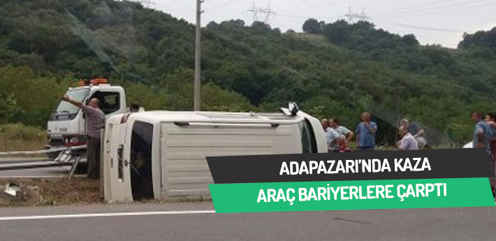 Araç bariyerlere çarpıp devrildi