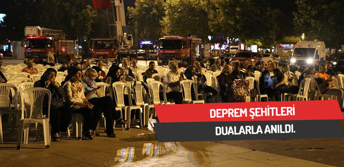 Deprem şehitleri dualarla anıldı