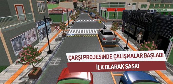 Çarşı projesinde çalışmalar başlıyor