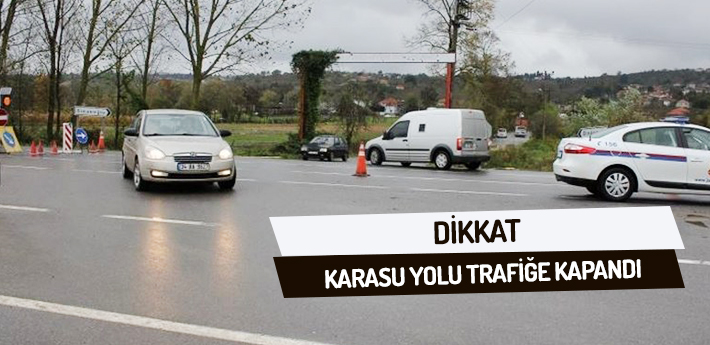 Karasu yolu trafiğe kapandı!