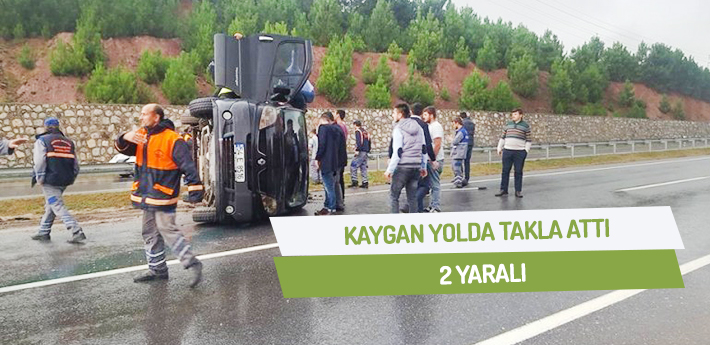 Kaygan yolda takla attı; 2 yaralı