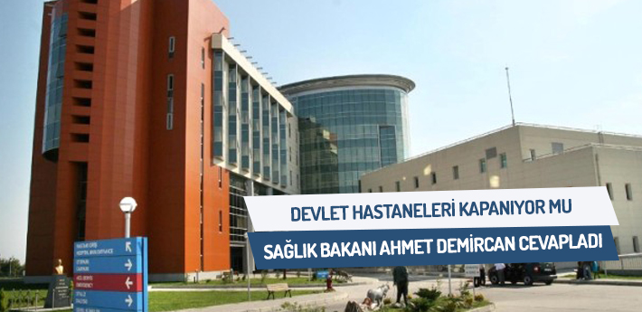 Devlet hastaneleri kapanıyor mu?