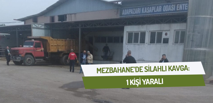 Mezbahane'de silahlı kavga: 1 yaralı