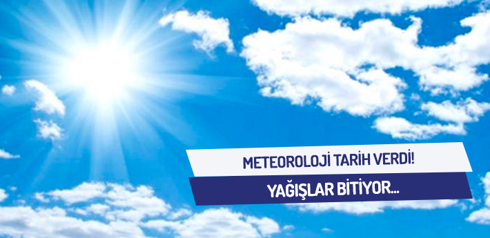 Meteoroloji tarih verdi! Yağışlar bitiyor...