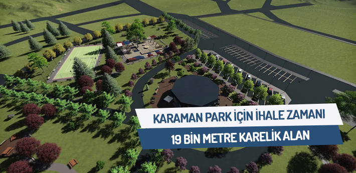 Karaman Park için ihale zamanı