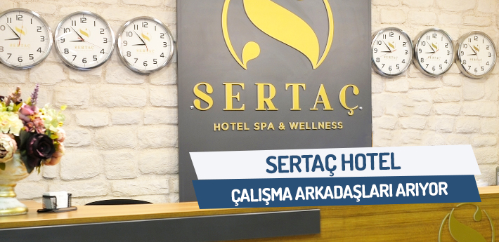 Sertaç Hotel Çalışma Arkadaşları Arıyor.