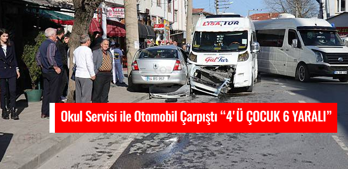 Sakarya'da okul servisi ile otomobil çarpıştı: 4'ü çocuk toplam 6 yaralı