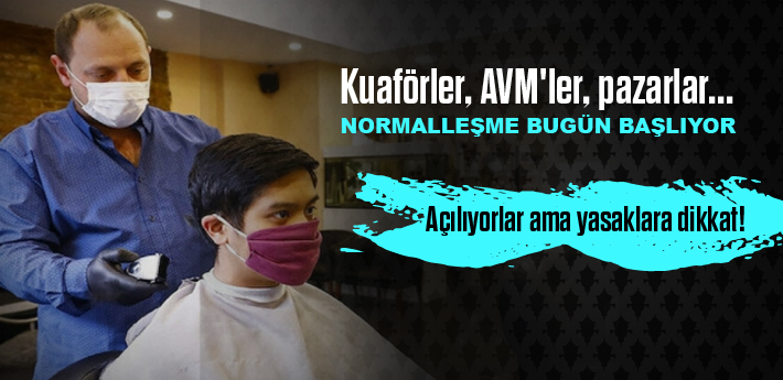 Normalleşme başlıyor, berberler, kuaförler ve AVM'ler bugün açılıyor!