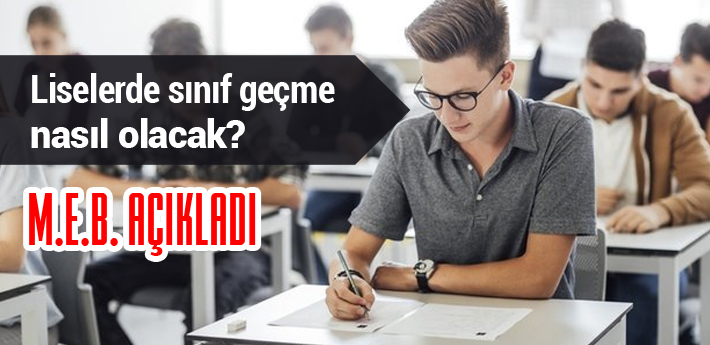 M.E.B. açıkladı liselerde sınıf geçme nasıl olacak