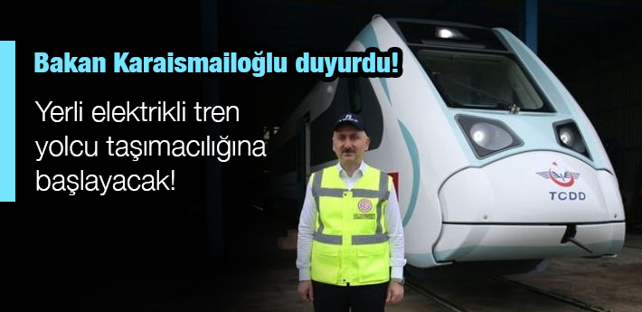 Yerli elektrikli tren kısa sürede yolcu taşımacılığına başlayacak