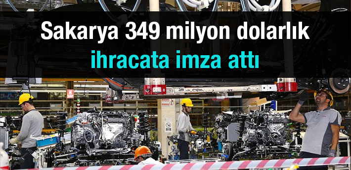 Sakarya otomotiv sektörü temmuzda 349 milyon dolarlık ihracata imza attı