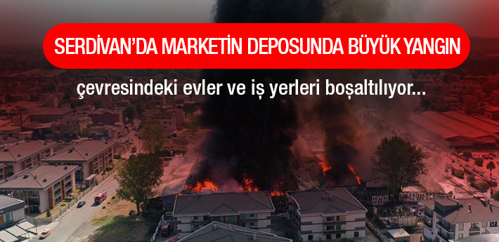 Serdivan'da Marketin deposunda büyük yangın