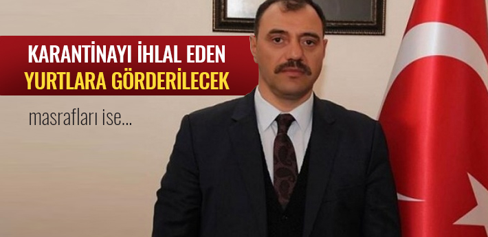 Sakarya'da karantinayı ihlal edenler yurtlara gönderilecek