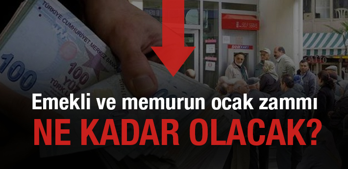 Emekli ve memur ocak zamları ne kadar olacak?