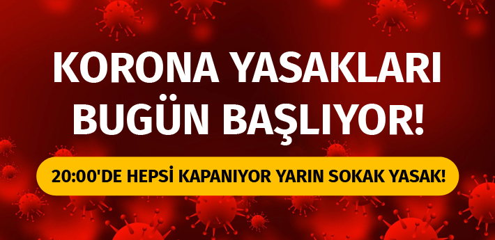 Sokağa çıkma yasağı başlıyor!