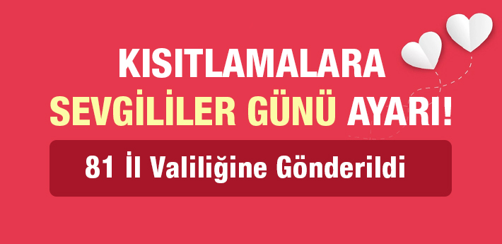 Kısıtlamalara 'Sevgililer Günü' ayarı!