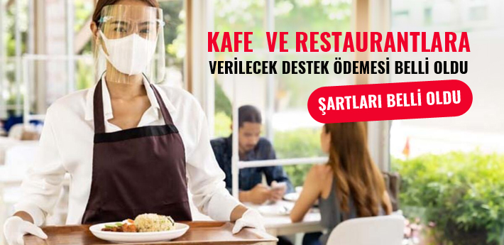 Kafe ve restaurantlara verilecek destek ödemesi!