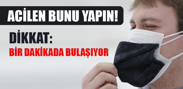 Covid-19 bir dakikada bulaşıyor! 