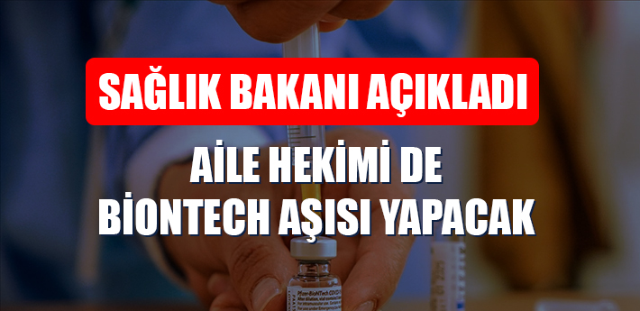 Aile hekimleri BioNTech aşısı yapmaya başladı!